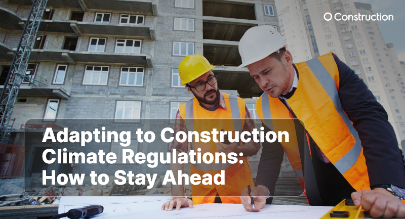 How Construction Companies Are Adapting to Climate Regulations