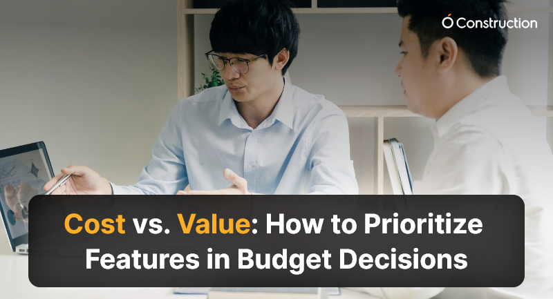 Cost vs. Value: How to Prioritize Features in Budget Decisions?