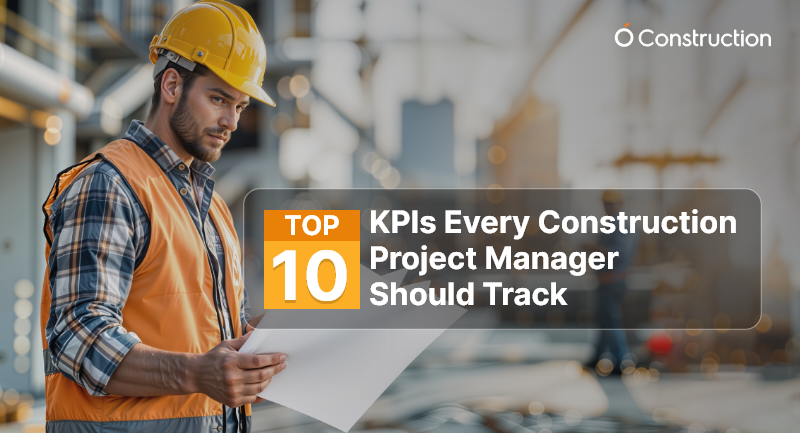 Top 10 KPIs Every Construction Project Manager Should Track