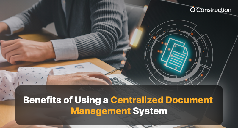 Benefits of Using a Centralized Document Management System