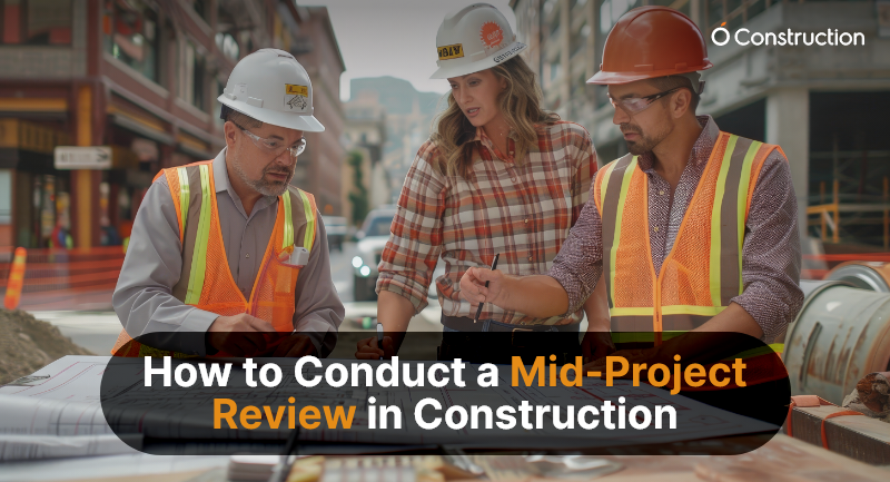 How to Conduct a Mid-Project Review in Construction
