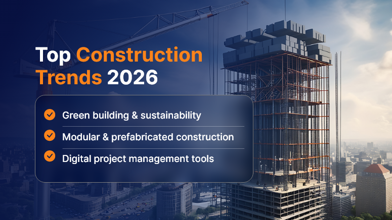 Construction Trends 2026: Biggest Shifts to Watch